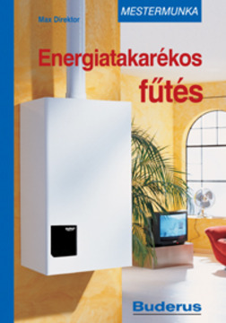 Energiatakarékos fűtés - Mestermunka