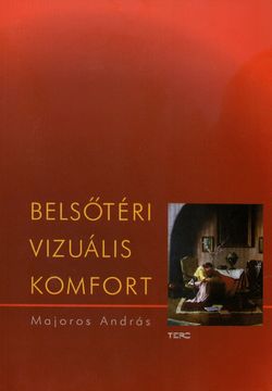 Belsőt&eacute;ri vizu&aacute;lis komfort