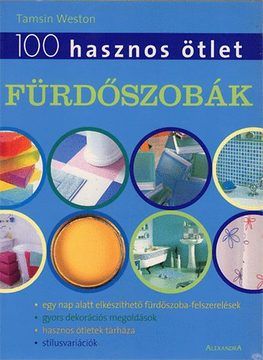 100 hasznos ötlet: Fürdőszobák