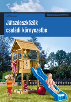 Játszóeszközök családi környezetbe