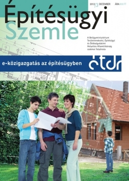 Építésügyi szemle 2012/3 - E-közigazgatás az építésügyben (ÉTDR)